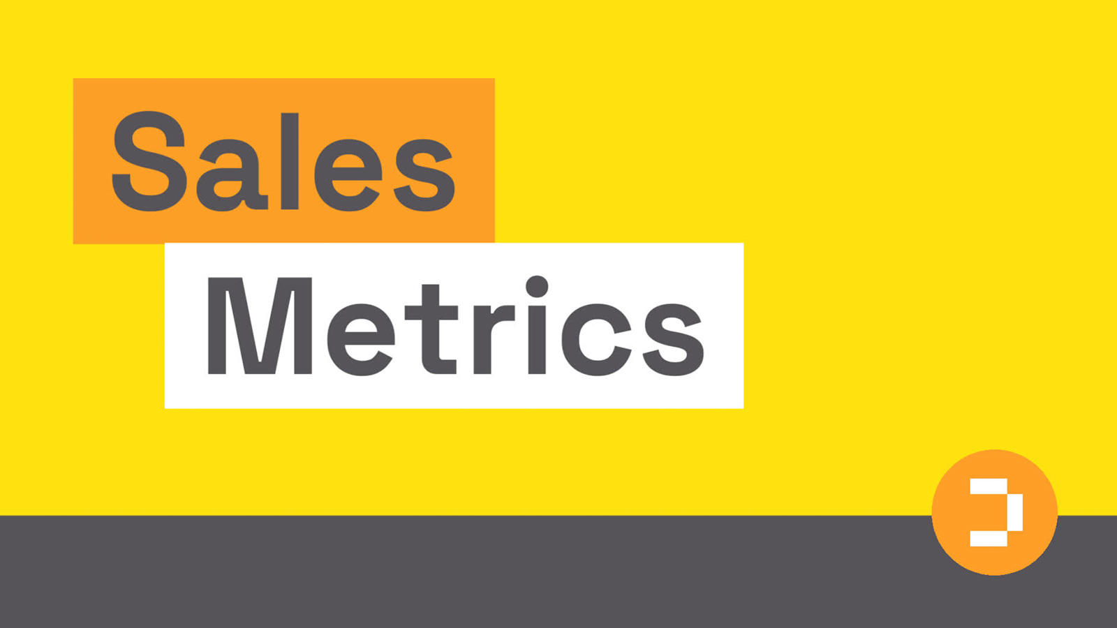 Graphic with text 'sales metrics' on a yellow and gray background.