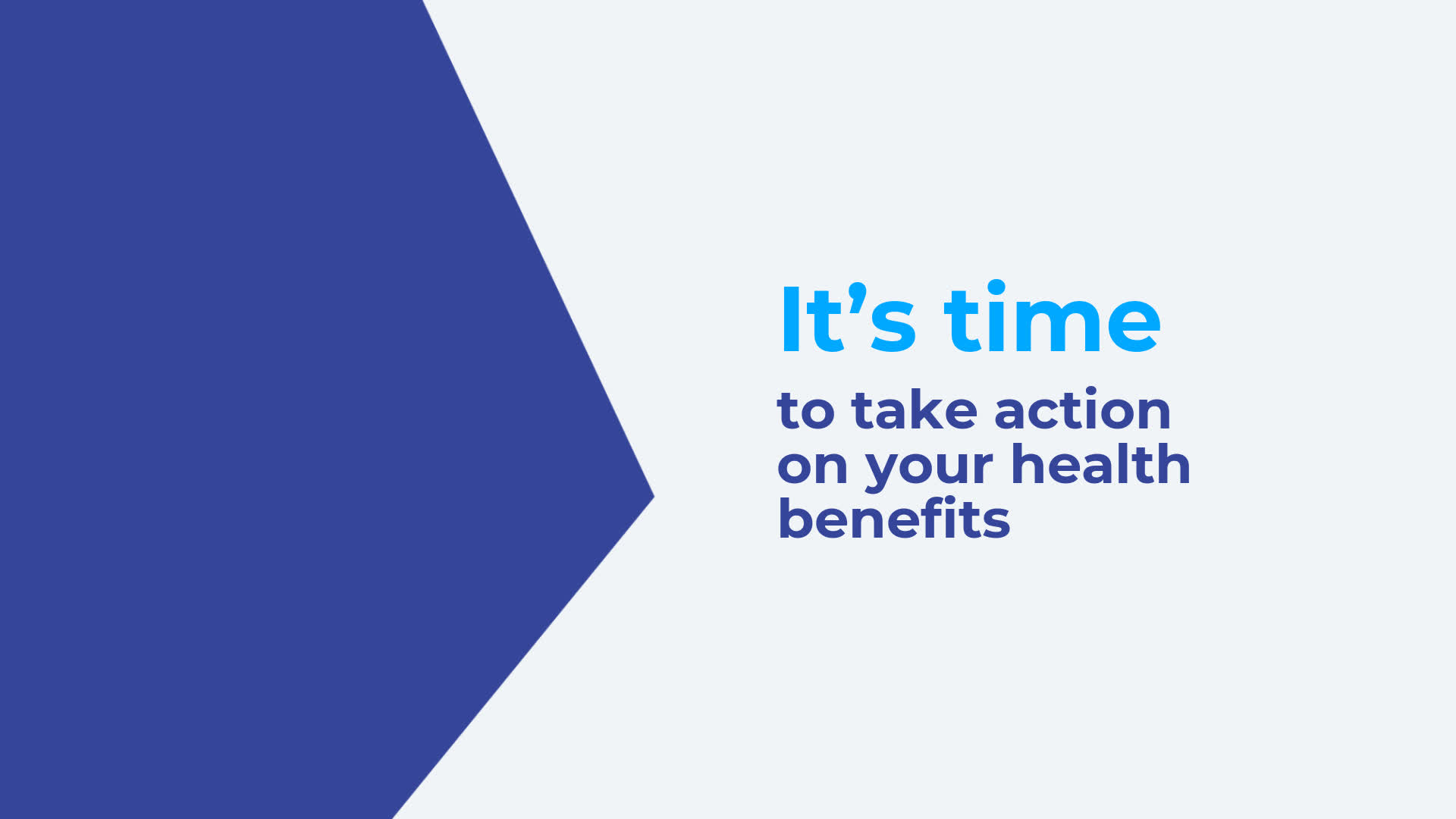 Graphic with text stating "it's time to take action on your health benefits," featuring a prominent blue geometric shape.